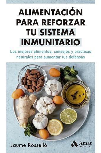 ALIMENTACIÓN PARA REFORZAR TU SISTEMA INMUNITARIO | 9788419341334 | ROSSELLÓ, JAUME | Llibreria Drac - Librería de Olot | Comprar libros en catalán y castellano online