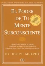 PODER DE TU MENTE SUBCONSCIENTE, EL | 9788496111769 | MURPHY, JOSEPH | Llibreria Drac - Librería de Olot | Comprar libros en catalán y castellano online