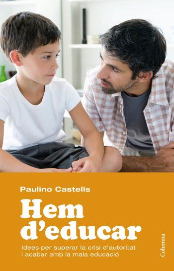 HEM D'EDUCAR | 9788466413589 | CASTELLS, PAULINO | Llibreria Drac - Librería de Olot | Comprar libros en catalán y castellano online