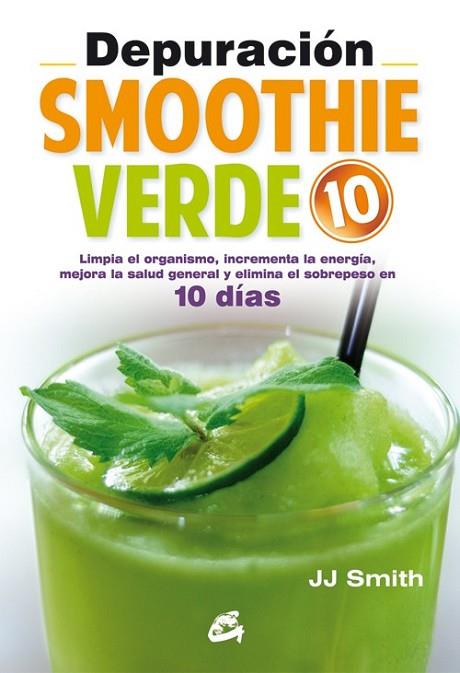 DEPURACIÓN SMOOTHIE VERDE 10 | 9788484455455 | SMITH, JJ | Llibreria Drac - Librería de Olot | Comprar libros en catalán y castellano online