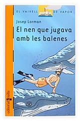 NEN QUE JUGAVA AMB LES BALENES, EL | 9788466110303 | LORMAN, JOSEP | Llibreria Drac - Llibreria d'Olot | Comprar llibres en català i castellà online