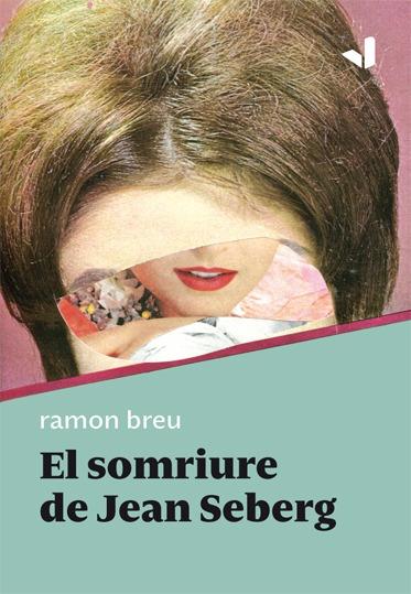 SOMRIURE DE JEAN SEBERG, EL  | 9788412294606 | BREU, RAMON | Llibreria Drac - Llibreria d'Olot | Comprar llibres en català i castellà online