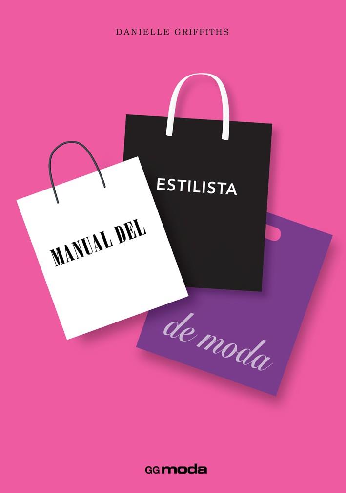 MANUAL DEL ESTILISTA DE MODA | 9788425227844 | GRIFFITHS, DANIELLE | Llibreria Drac - Llibreria d'Olot | Comprar llibres en català i castellà online