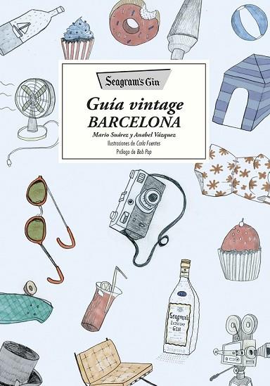 GUÍA VINTAGE BARCELONA (SEAGRAM'S GIN) | 9788416489138 | SUÁREZ, MARIO; VÁZQUEZ, ANABEL | Llibreria Drac - Librería de Olot | Comprar libros en catalán y castellano online