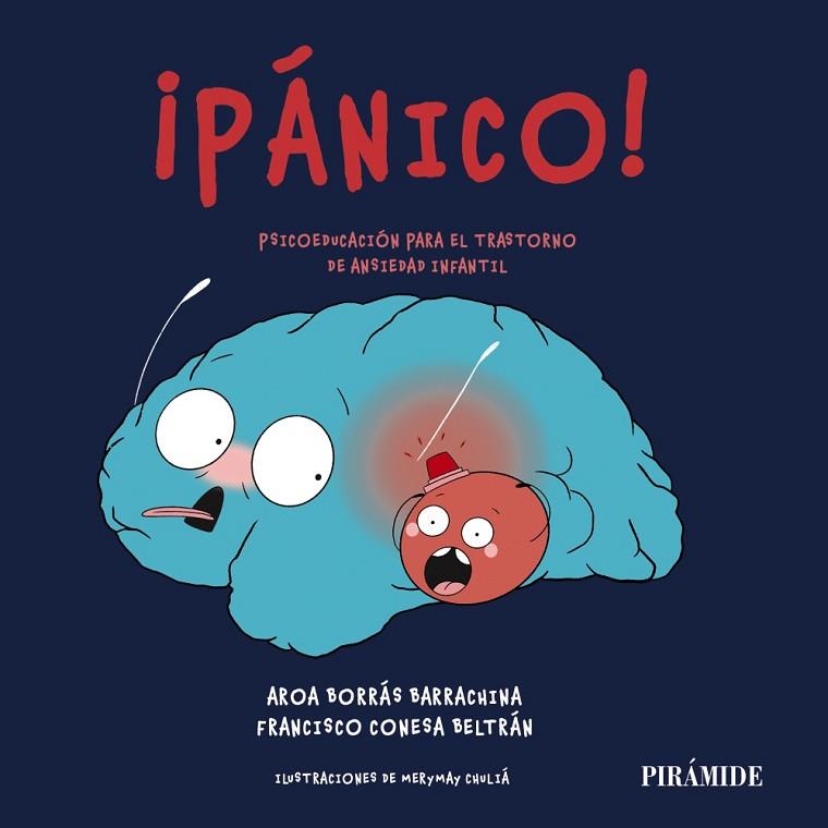 ¡PÁNICO! PSICOEDUCACIÓN PARA EL TRASTORNO DE ANSIEDAD INFANTIL | 9788436849585 | BORRÁS, AROA; CONESA, FRANCISCO | Llibreria Drac - Llibreria d'Olot | Comprar llibres en català i castellà online