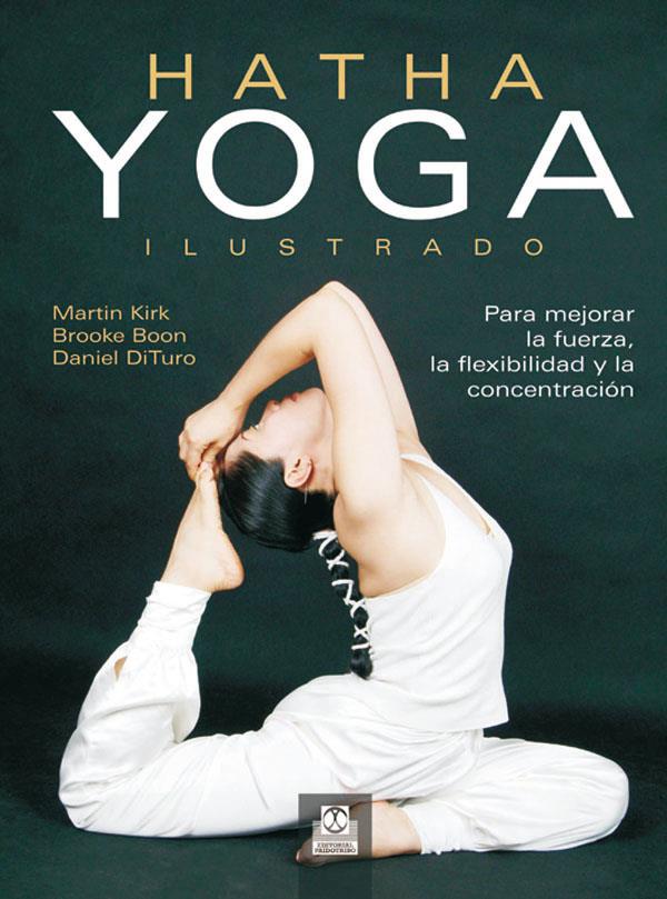 HATHA YOGA ILUSTRADO (COLOR) | 9788499100241 | KIRK, MARTIN/BOON, BROOKE/DITURO, DANIEL | Llibreria Drac - Librería de Olot | Comprar libros en catalán y castellano online