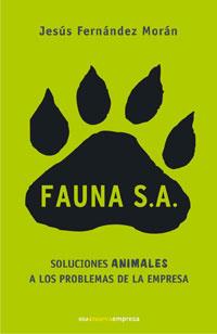 FAUNA S.A. SOLUCIONES ANIMALES A LOS PROBLEMAS DE LA EMPRESA | 9788479011949 | FERNANDEZ, JESUS | Llibreria Drac - Llibreria d'Olot | Comprar llibres en català i castellà online