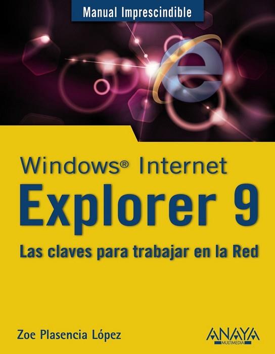 WINDOWS INTERNET EXPLORER 9 | 9788441529380 | PLASENCIA, ZOE | Llibreria Drac - Llibreria d'Olot | Comprar llibres en català i castellà online