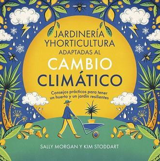 JARDINERÍA Y HORTICULTURA ADAPTADAS AL CAMBIO CLIMÁTICO | 9788412666441 | MORGAN, SALLY; STODDART, KIM | Llibreria Drac - Librería de Olot | Comprar libros en catalán y castellano online