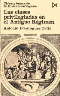 CLASES PRIVILEGIADAS EN EL ANTIGUO R#GIMEN, LAS | 9788470900198 | DOMINGUEZ ORTIZ, ANTONIO | Llibreria Drac - Llibreria d'Olot | Comprar llibres en català i castellà online