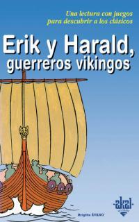 ERIK Y HARALD, GUERREROS VIKINGOS | 9788446013266 | EVANO, BRIGITTE | Llibreria Drac - Librería de Olot | Comprar libros en catalán y castellano online