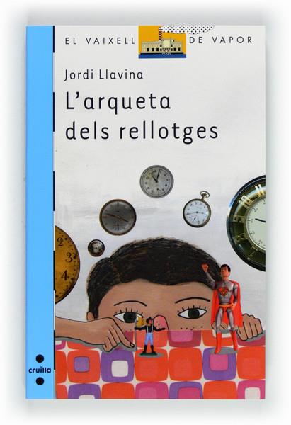 ARQUETA DELS RELLOTGES, L' | 9788466130066 | LLAVINA, JORDI | Llibreria Drac - Librería de Olot | Comprar libros en catalán y castellano online