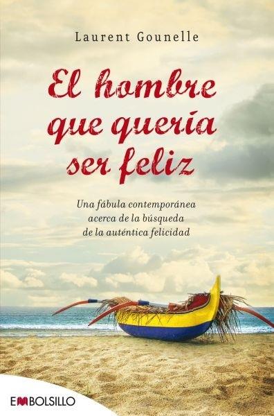 HOMBRE QUE QUERIA SER FELIZ, EL | 9788415140009 | GOUNELLE, LAURENT | Llibreria Drac - Librería de Olot | Comprar libros en catalán y castellano online