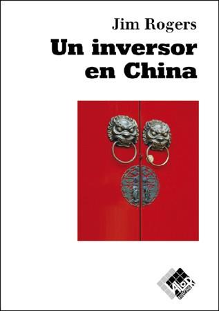 INVERSOR EN CHINA, UN | 9788493622633 | ROGERS, JIM | Llibreria Drac - Librería de Olot | Comprar libros en catalán y castellano online