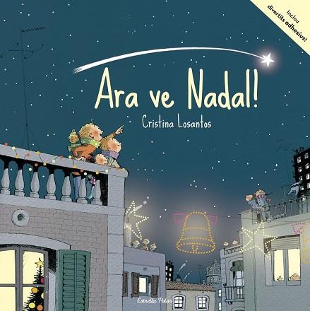 ARA VE NADAL! | 9788491371267 | LOSANTOS, CRISTINA | Llibreria Drac - Llibreria d'Olot | Comprar llibres en català i castellà online