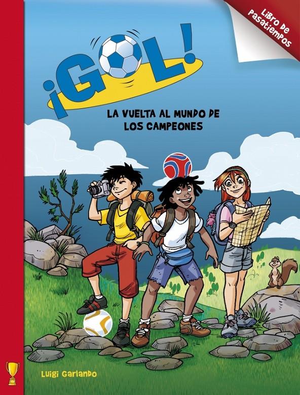 VUELTA AL MUNDO DE LOS CAMPEONES, LA ( GOL) | 9788401906374 | GARLANDO, LUIGI | Llibreria Drac - Librería de Olot | Comprar libros en catalán y castellano online