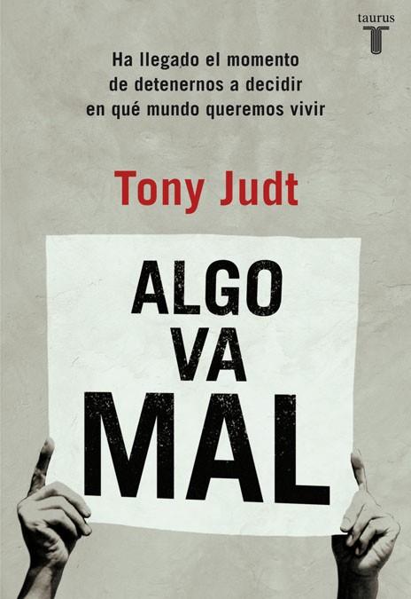 ALGO VA MAL | 9788430602254 | JUDT, TONY | Llibreria Drac - Librería de Olot | Comprar libros en catalán y castellano online