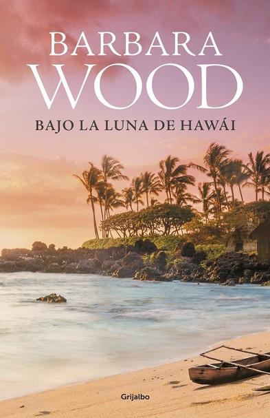 BAJO LA LUNA DE HAWÁI | 9788425353260 | WOOD, BARBARA | Llibreria Drac - Llibreria d'Olot | Comprar llibres en català i castellà online