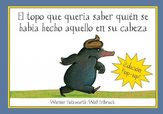 TOPO QUE QUERIA SABER QUIEN SE HABIA HECHO AQUELLO EN SU CAB | 9788420472522 | HOLZWARTH, WERNER | Llibreria Drac - Llibreria d'Olot | Comprar llibres en català i castellà online