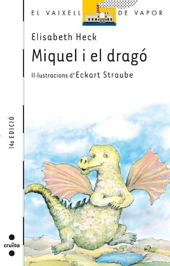 MIQUEL I EL DRAGO | 9788476291337 | HECK, ELISABETH | Llibreria Drac - Librería de Olot | Comprar libros en catalán y castellano online