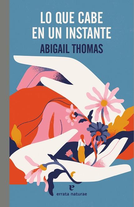 LO QUE CABE EN UN INSTANTE | 9788419158765 | THOMAS, ABIGAIL | Llibreria Drac - Llibreria d'Olot | Comprar llibres en català i castellà online