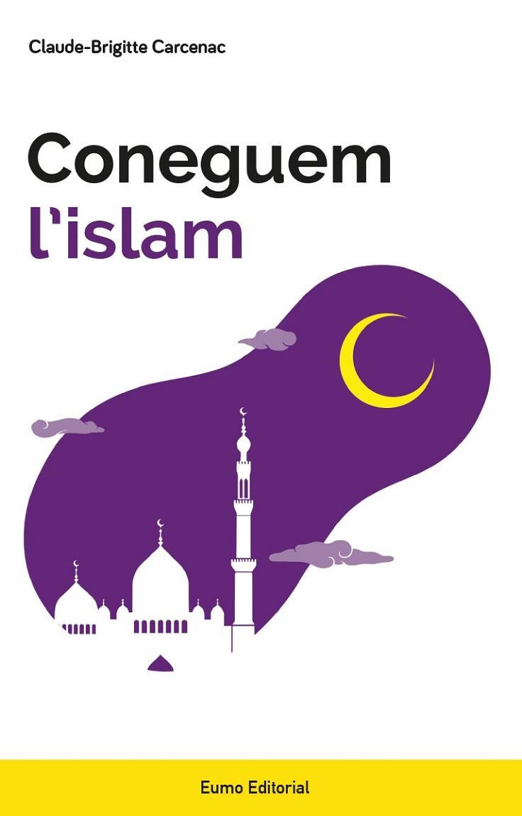 CONEGUEM L'ISLAM | 9788497666213 | CARCENAC, CLAUDE-BRIGITTE | Llibreria Drac - Llibreria d'Olot | Comprar llibres en català i castellà online