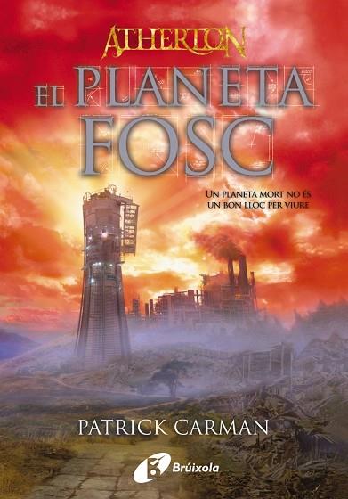 ATHERTON. EL PLANETA FOSC | 9788499060668 | CARMAN, PATRICK | Llibreria Drac - Librería de Olot | Comprar libros en catalán y castellano online