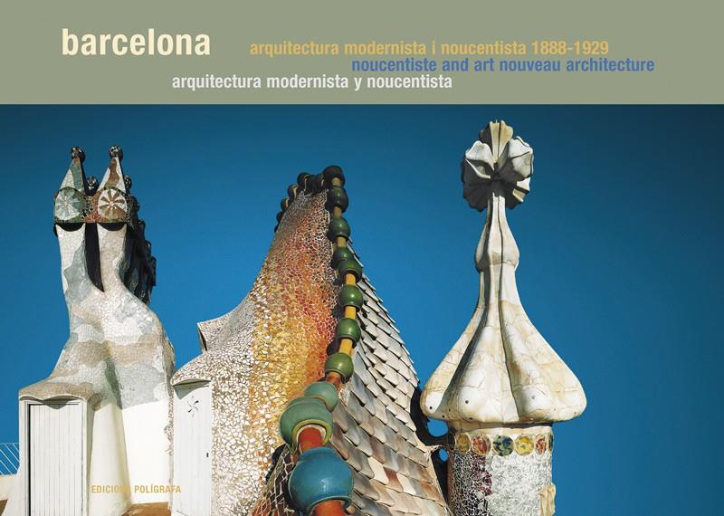 BARCELONA ARQUITECTURA MODERNISTA I NOUCENTISTA 1888-1929 | 9788434311787 | MIRALLES, ROGER | Llibreria Drac - Librería de Olot | Comprar libros en catalán y castellano online