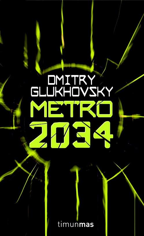 METRO 2034 | 9788448039813 | GLUKHOVSKY, DIMITRY | Llibreria Drac - Llibreria d'Olot | Comprar llibres en català i castellà online