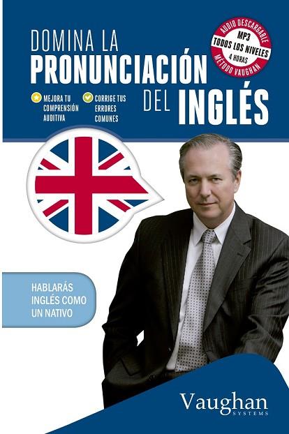 DOMINA LA PRONUNCIACIÓN DEL INGLÉS (VAUGHAN) | 9788416094264 | BROWN, RICHARD | Llibreria Drac - Librería de Olot | Comprar libros en catalán y castellano online