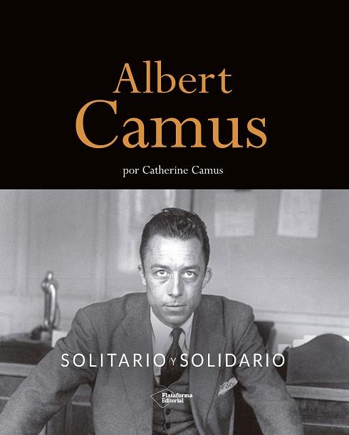 ALBERT CAMUS. SOLITARIO Y SOLIDARIO | 9788418927508 | CAMUS, CATHERINE | Llibreria Drac - Llibreria d'Olot | Comprar llibres en català i castellà online