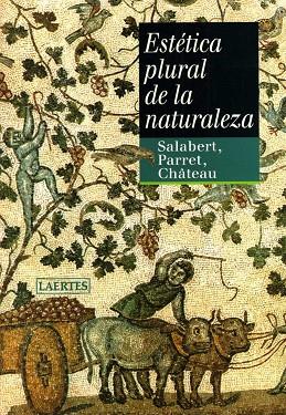 ESTETICA PLURAL DE LA NATURALEZA | 9788475845890 | SALABERT, PERE; I ALTRES | Llibreria Drac - Librería de Olot | Comprar libros en catalán y castellano online