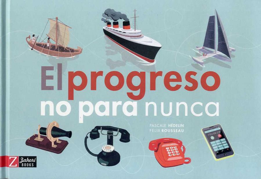 PROGRESO NO PARA NUNCA, EL | 9788417374013 | HÉDELIN, PASCALE; ROUSSEAU, FELIX | Llibreria Drac - Llibreria d'Olot | Comprar llibres en català i castellà online