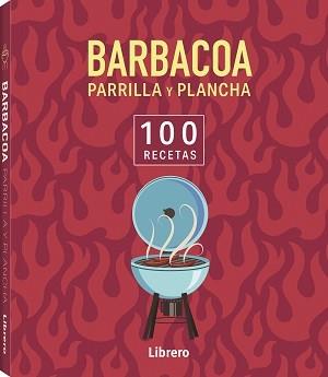 100 RECETAS BARBACOA PARRILLA Y PLANCHA | 9788411540650 | AA.DD. | Llibreria Drac - Llibreria d'Olot | Comprar llibres en català i castellà online