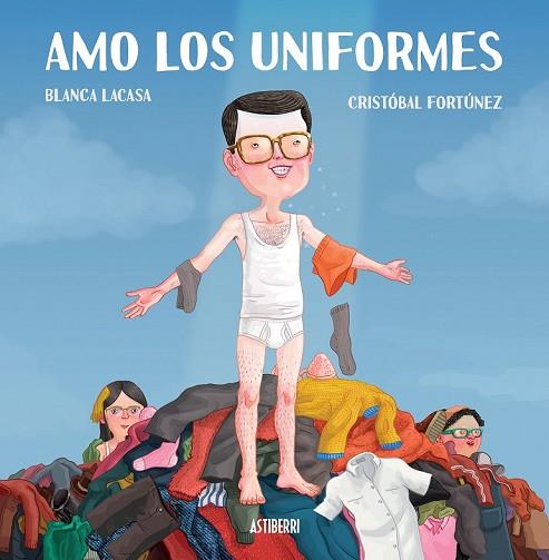 AMO LOS UNIFORMES | 9788415685975 | LACASA, BLANCA ; FORTÚNEZ, CRISTÓBAL | Llibreria Drac - Librería de Olot | Comprar libros en catalán y castellano online