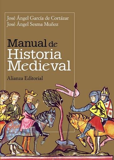 MANUAL DE HISTORIA MEDIEVAL | 9788420649030 | GARCIA DE CORTAZAR, JOSE ANGEL; SESMA, JOSE ANGEL | Llibreria Drac - Librería de Olot | Comprar libros en catalán y castellano online