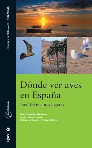 DONDE VER AVES EN ESPAÑA | 9788487334856 | MONTERO, JOSE ANTONIO | Llibreria Drac - Librería de Olot | Comprar libros en catalán y castellano online