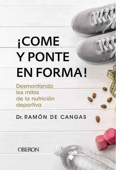 COME Y PONTE EN FORMA | 9788441539785 | DE CANGAS, RAMÓN | Llibreria Drac - Llibreria d'Olot | Comprar llibres en català i castellà online