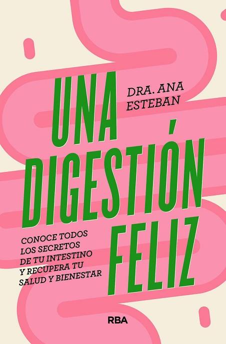 UNA DIGESTIÓN FELIZ | 9788491181095 | ESTEBAN, ANA | Llibreria Drac - Llibreria d'Olot | Comprar llibres en català i castellà online