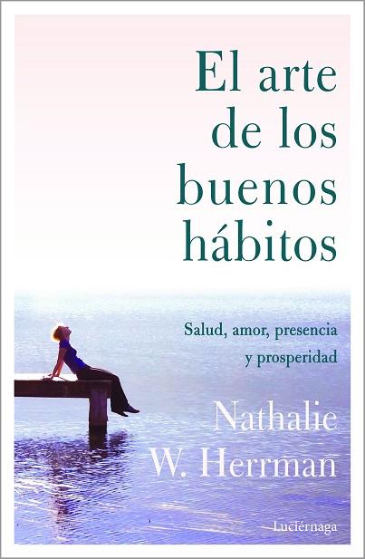 ARTE DE LOS BUENOS HÁBITOS, EL | 9788418015328 | HERRMAN, NATHALIE W. | Llibreria Drac - Llibreria d'Olot | Comprar llibres en català i castellà online