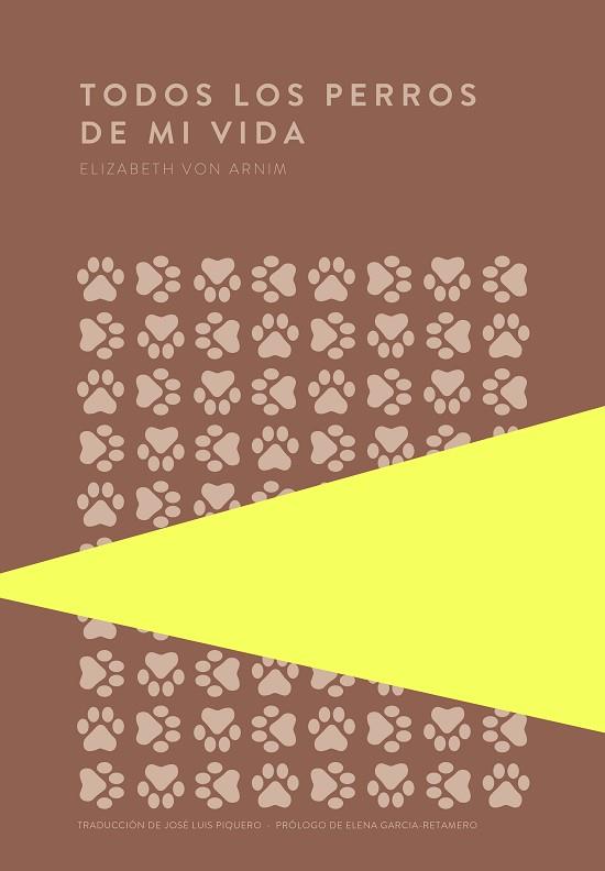 TODOS LOS PERROS DE MI VIDA | 9789992076637 | VON ARNIM, ELIZABETH | Llibreria Drac - Llibreria d'Olot | Comprar llibres en català i castellà online