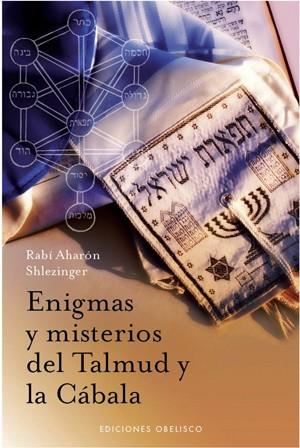 ENIGMAS Y MISTERIOS DEL TALMUD Y LA CÁBALA | 9788497775359 | SHLEZINGER, AHARÓN | Llibreria Drac - Librería de Olot | Comprar libros en catalán y castellano online