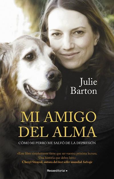 MI AMIGO DEL ALMA. CÓMO MI PERRO ME SALVÓ DE LA DEPRESIÓN | 9788418417511 | BARTON, JULIE | Llibreria Drac - Llibreria d'Olot | Comprar llibres en català i castellà online