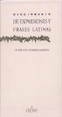 DICCIONARIO DE EXPRESIONES Y FRASES LATINAS | 9788424909963 | HERRERO LLORENTE, VICTOR-JOS# | Llibreria Drac - Librería de Olot | Comprar libros en catalán y castellano online