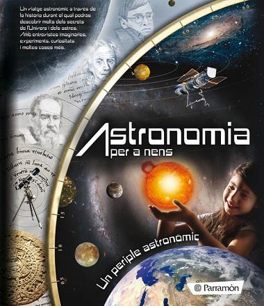 ASTRONOMIA PER A NENS | 9788434236905 | COTILLEAU, ISABELLE;MARTIN, VICTOR;RIBERO, LEO | Llibreria Drac - Librería de Olot | Comprar libros en catalán y castellano online