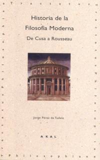 HISTORIA DE LA FILOSOFIA MODERNA.DE CUSA A ROUSSEAU | 9788446005704 | PEREZ DE TUDELA, JORGE | Llibreria Drac - Librería de Olot | Comprar libros en catalán y castellano online