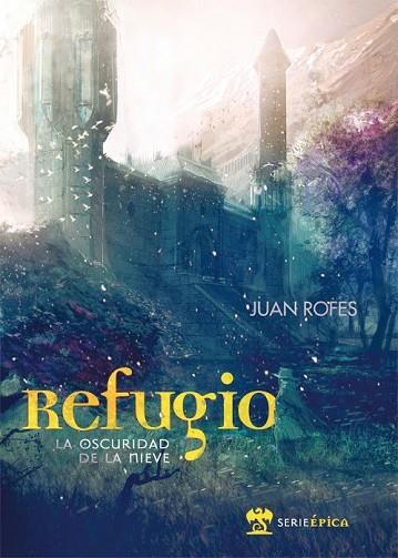 REFUGIO. LA OSCURIDAD DE LA NIEVE | 9788492826551 | ROFES, JUAN | Llibreria Drac - Librería de Olot | Comprar libros en catalán y castellano online