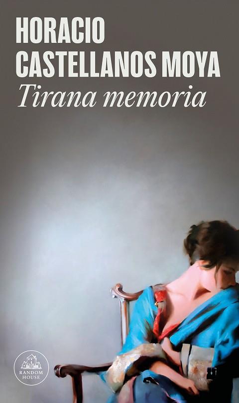 TIRANA MEMORIA | 9788439739326 | CASTELLANOS MOYA, HORACIO | Llibreria Drac - Llibreria d'Olot | Comprar llibres en català i castellà online