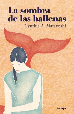 SOMBRA DE LAS BALLENAS, LA | 9788418469008 | A. MATAYOSHI, CYNTHIA | Llibreria Drac - Llibreria d'Olot | Comprar llibres en català i castellà online