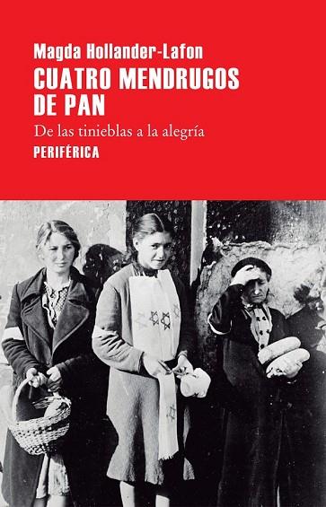 CUATRO MENDRUGOS DE PAN | 9788416291526 | HOLLANDER-LAFON, MAGDA | Llibreria Drac - Llibreria d'Olot | Comprar llibres en català i castellà online